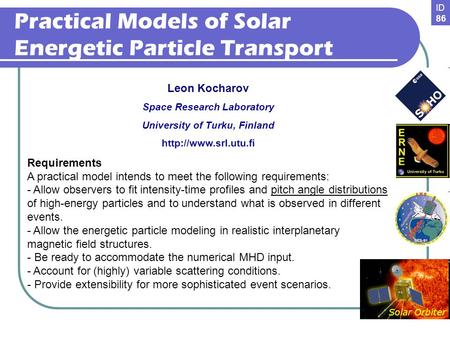 Practical Models of Solar Energetic Particle Transport Leon Kocharov Space Research Laboratory University of Turku, Finland  Requirements.