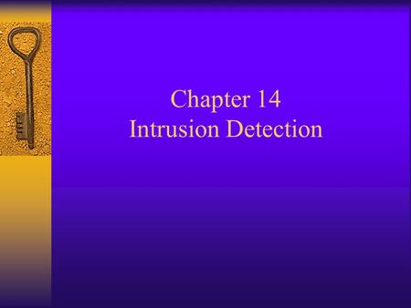 Chapter 14 Intrusion Detection. Hacker Capabilities.