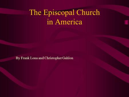 The Episcopal Church in America By Frank Lona and Christopher Gahlon.