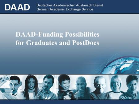 DAAD-Funding Possibilities for Graduates and PostDocs.