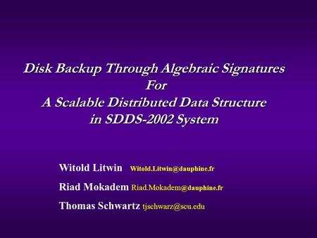 Witold Litwin Riad Mokadem Thomas Schwartz Disk Backup Through Algebraic Signatures.