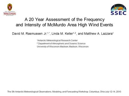 The 5th Antarctic Meteorological Observations, Modeling, and Forecasting Workshop. Columbus, Ohio July 12-14, 2010. A 20 Year Assessment of the Frequency.