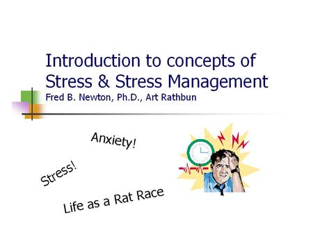 Objectives Mind-body connection Assessment of stressors and stress reactions Experience stress management strategies Develop strategies to assist stress.