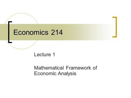 Lecture 1 Mathematical Framework of Economic Analysis