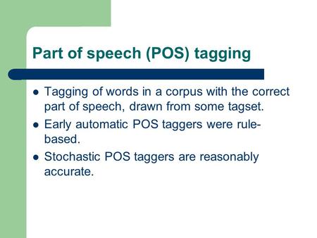 Part of speech (POS) tagging