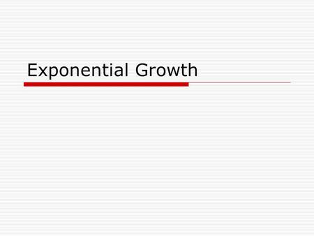 Exponential Growth.