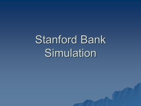 Stanford Bank Simulation