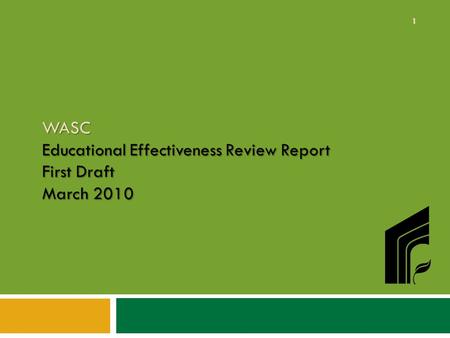 WASC Educational Effectiveness Review Report First Draft March 2010 1.