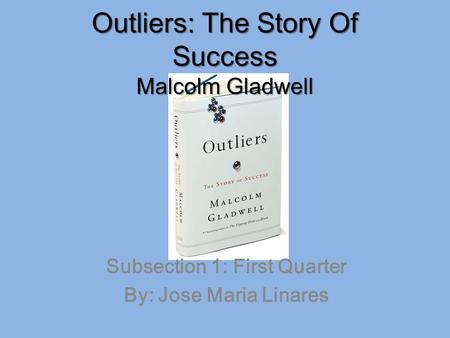 Outliers: The Story Of Success Malcolm Gladwell