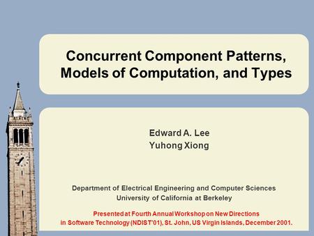 Department of Electrical Engineering and Computer Sciences University of California at Berkeley Concurrent Component Patterns, Models of Computation, and.