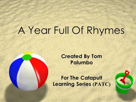 A Year Full Of Rhymes Created By Tom Palumbo For The Catapult Learning Series (PATC)