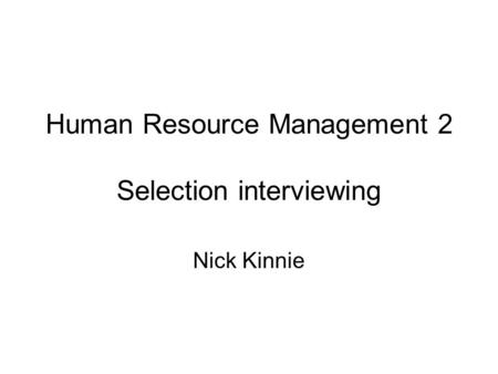 Human Resource Management 2 Selection interviewing