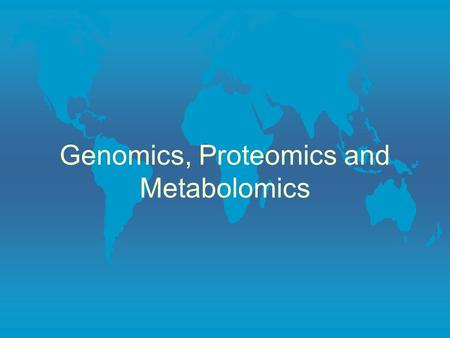 Genomics, Proteomics and Metabolomics. Genomics l The complete set of DNA found in each cell is known as the genome l Most crop plant genomes have billions.
