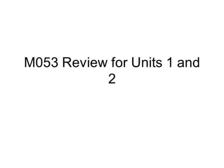M053 Review for Units 1 and 2. 1. What are other terms for rise and decay of current and voltage in a circuit?