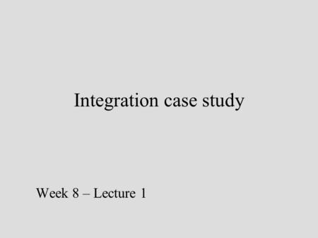 Integration case study Week 8 – Lecture 1. Enrolment request (Workstation) Application server Database server Database New University Student Record System.