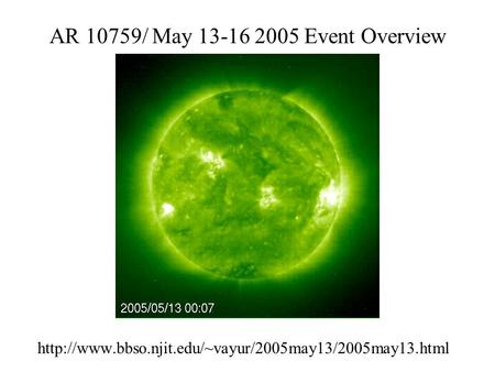 AR 10759/ May 13-16 2005 Event Overview
