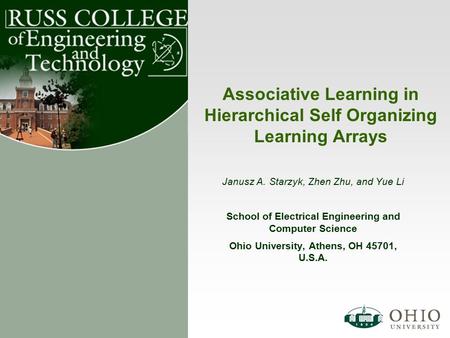 Associative Learning in Hierarchical Self Organizing Learning Arrays Janusz A. Starzyk, Zhen Zhu, and Yue Li School of Electrical Engineering and Computer.
