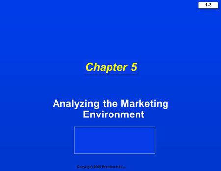  س Copyright 2000 Prentice Hall 3-1 Chapter 5 Analyzing the Marketing Environment.