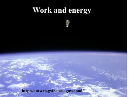 Work and energy.