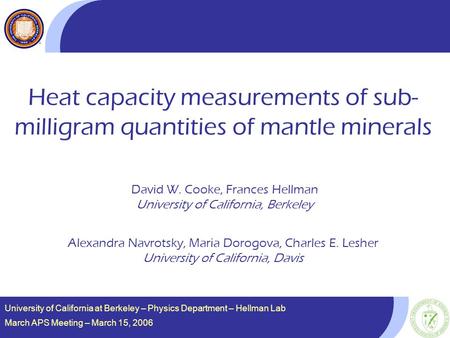 University of California at Berkeley – Physics Department – Hellman Lab March APS Meeting – March 15, 2006 Heat capacity measurements of sub- milligram.