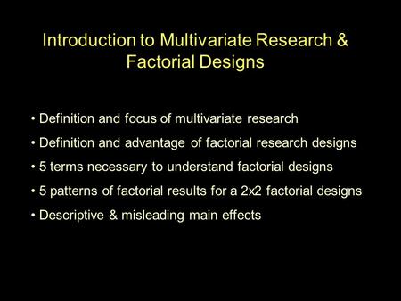 Introduction to Multivariate Research & Factorial Designs