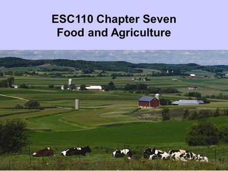 ESC110 Chapter Seven Food and Agriculture