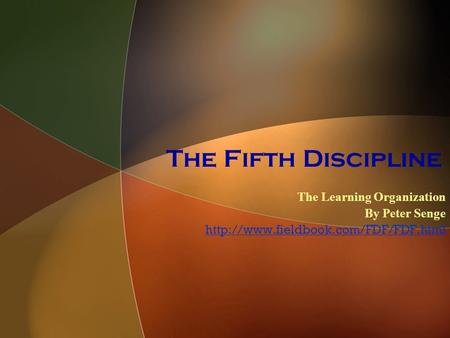 The Fifth Discipline The Learning Organization By Peter Senge