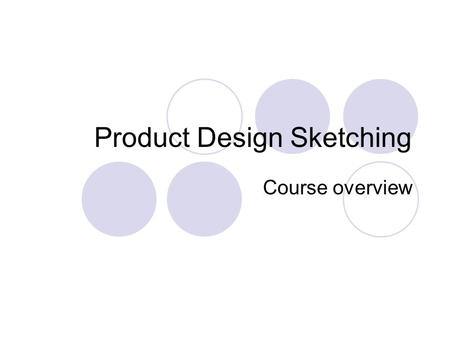 Product Design Sketching Course overview. Professional Diploma Series Product realization appreciation Product design sketching Product digital mockup.