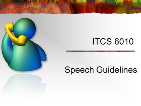 ITCS 6010 Speech Guidelines 1. Errors VUIs are error-prone due to speech recognition. Humans aren’t perfect speech recognizers, therefore, machines aren’t.