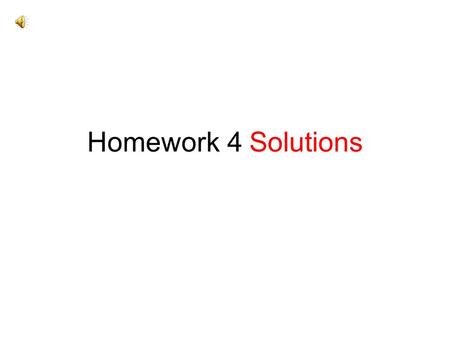 Homework 4 Solutions.