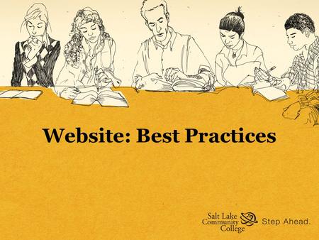 Website: Best Practices. Sources: The World Wide Web Consortium the main international standards organization for the World Wide Web Research-Based Web.