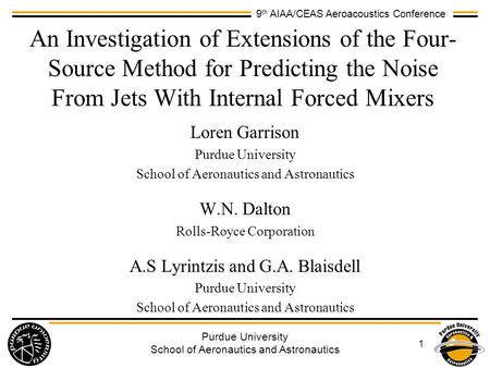 9 th AIAA/CEAS Aeroacoustics Conference Purdue University School of Aeronautics and Astronautics 1 An Investigation of Extensions of the Four- Source Method.