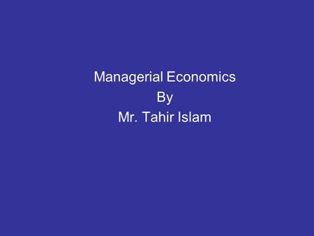 Managerial Economics By Mr. Tahir Islam. Demand Estimation by regression analysis  What is regression The term regression was first introduced by Francis.