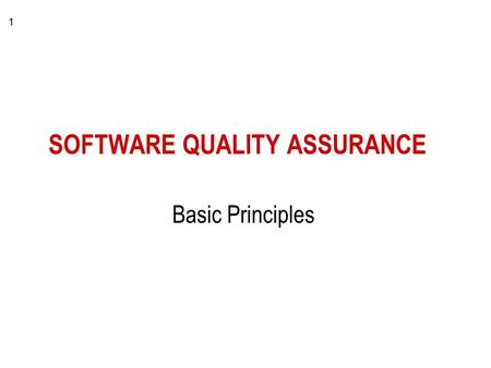 1 SOFTWARE QUALITY ASSURANCE Basic Principles. 2 Requirements System Design Detailed Design Implementation Installation & Testing Maintenance SW Quality: