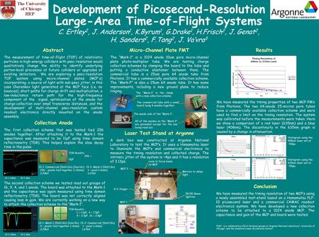 Development of Picosecond-Resolution Large-Area Time-of-Flight Systems C. Ertley 2, J. Anderson 1, K.Byrum 1, G.Drake 1, H.Frisch 2, J. Genat 2, H. Sanders.