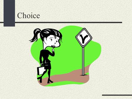 Choice. Q: What is the Optimal Choice? Budget constraint Indifference curves More preferred bundles.