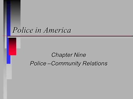 Chapter Nine Police –Community Relations