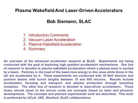 An overview of the advanced accelerator research at SLAC. Experiments are being conducted with the goal of exploring high gradient acceleration mechanisms.