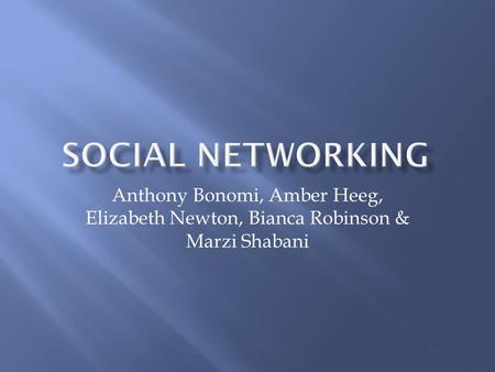 Anthony Bonomi, Amber Heeg, Elizabeth Newton, Bianca Robinson & Marzi Shabani.