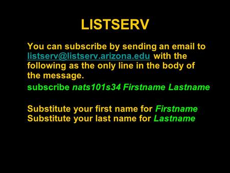 LISTSERV You can subscribe by sending an  to with the following as the only line in the body of the message.