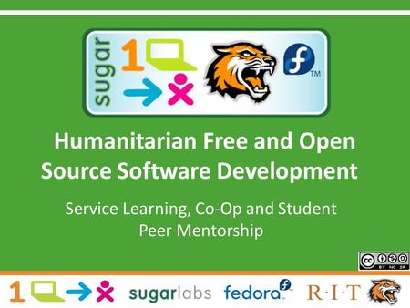 Humanitarian Free and Open Source Software Development Service Learning, Co-Op and Student Peer Mentorship.