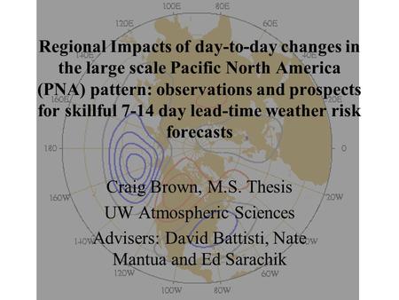 Regional Impacts of day-to-day changes in the large scale Pacific North America (PNA) pattern: observations and prospects for skillful 7-14 day lead-time.