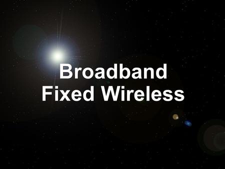 Broadband Fixed Wireless. 2 N+I_2k © 2000, Peter Tomsu 03_bb_fixed_wirel 1 GHz 2.5 3.5 5.810242628384060 LOS 5000200013501000400300 200 20 30 Voice, Data,