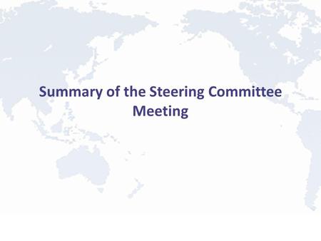 Summary of the Steering Committee Meeting. Supercomputing SC11: Seattle, Washington, USA – 12 – 18 November 2011 Dinner on Wednesday night (16 November.