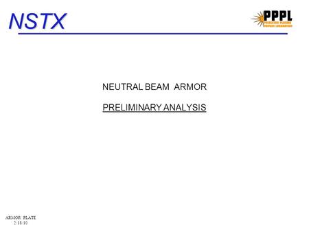 NSTX ARMOR PLATE 2/18/10 NEUTRAL BEAM ARMOR PRELIMINARY ANALYSIS.