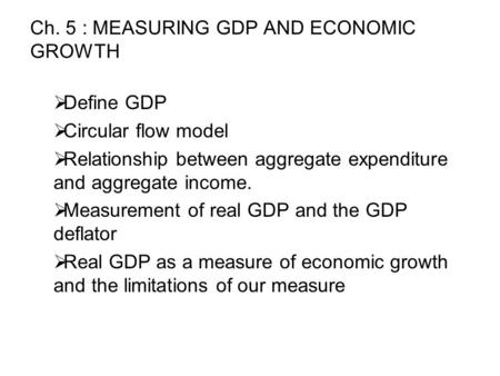 Ch. 5 : MEASURING GDP AND ECONOMIC GROWTH