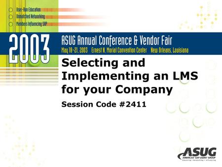 Selecting and Implementing an LMS for your Company Session Code #2411.