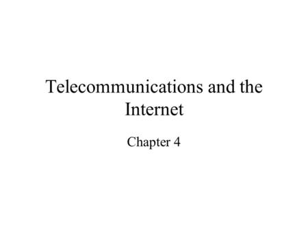 Telecommunications and the Internet