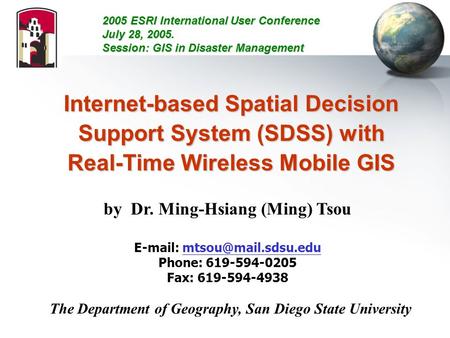 Internet-based Spatial Decision Support System (SDSS) with Real-Time Wireless Mobile GIS by Dr. Ming-Hsiang (Ming) Tsou