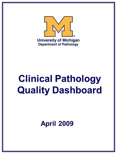 Clinical Pathology Quality Dashboard April 2009. Clinical Pathology Quality Dashboard Inpatient Phlebotomy First AM Blood Draws.